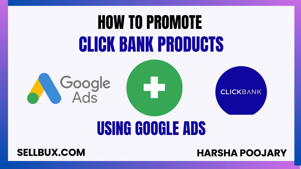 how to use AdWords to make money with Clickbank