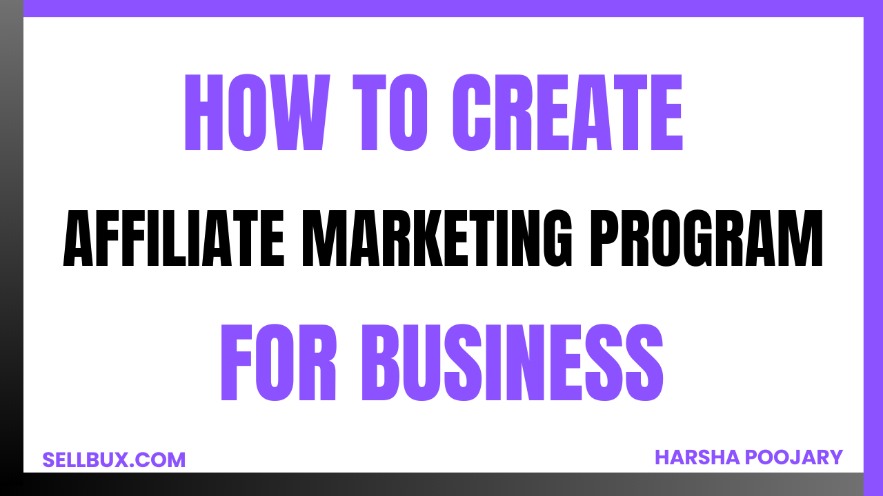 how to create an affiliate program for my business