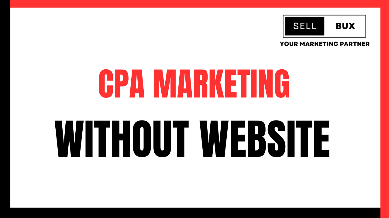 CPA marketing without a website